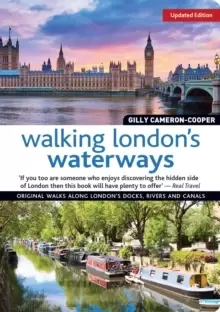 Image of Walking Londons Waterways, Updated Edition : Great Routes for Walking, Running, Cycling Along Docks, Rivers and Canals