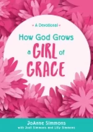 Image of how god grows a girl of grace a devotional