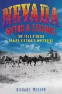 Image of nevada myths and legends the true stories behind historys mysteries
