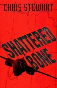 Image of Shattered Bone by Chris Stewart Hardback