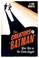 Image of creators of batman bob bill and the dark knight