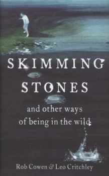 Image of Skimming Stones and Other Ways of Being in the Wild by Rob Cowen Hardback