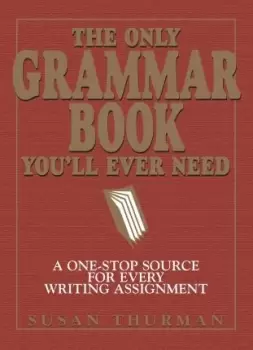 Image of The Only Grammar Book You'll Ever Need by Susan Thurman