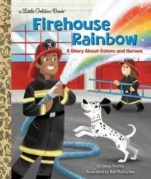 Image of Firehouse Rainbow : A Story About Colors and Heroes