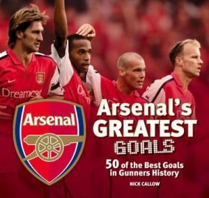 Image of Arsenals Greatest Goals by Nick Callow Paperback