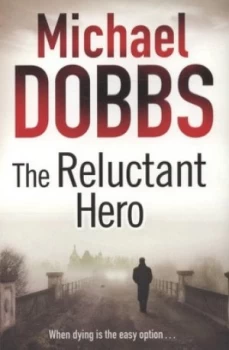 Image of The Reluctant Hero by Michael Dobbs Paperback