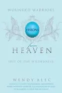 Image of wounded warriors out of the wilderness visions from heaven