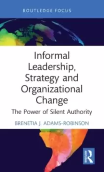 Image of Informal Leadership, Strategy and Organizational Change : The Power of Silent Authority