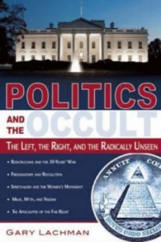 Image of Politics and the Occult by Gary Lachman Paperback