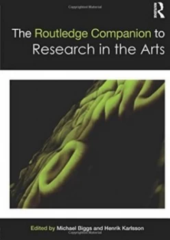 Image of The Routledge Companion to Research in the Arts by Michael Biggs Book