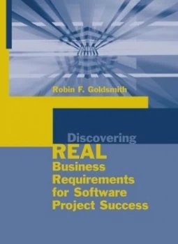 Image of Discovering Real Business Requirements for Software Project Success by Robin F Goldsmith Book