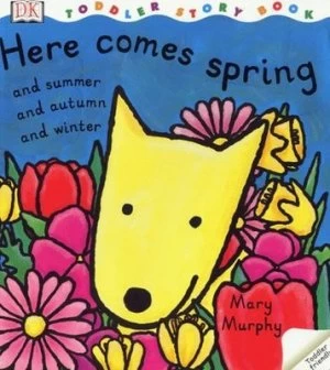 Image of Here Comes Spring and Summer and Autumn and Winter by Mary Murphy Paperback