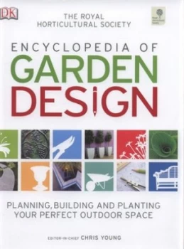 Image of The Royal Horticultural Society Encyclopedia of Garden Design by Chris Young and Royal Horticultural Society Hardback