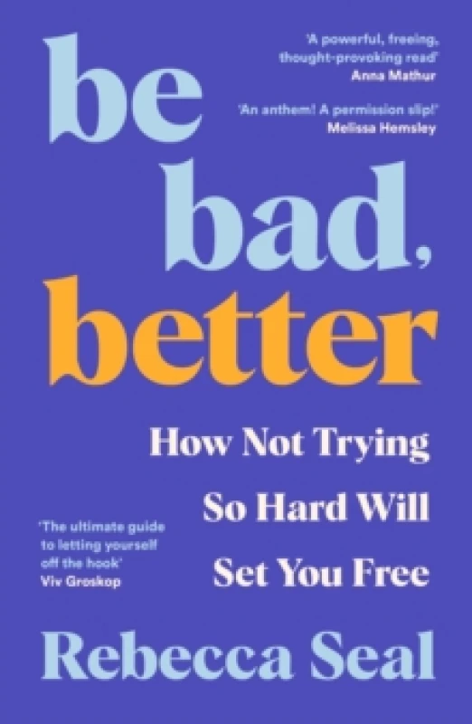 Image of Be Bad, Better. Paperback. By Rebecca Seal Books