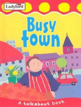 Image of Busy Town by Lorraine Horsley and Alex Ayliffe Hardback