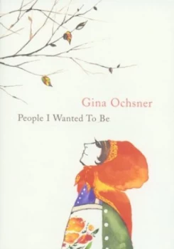 Image of People I Wanted to Be by Gina Ochsner Hardback