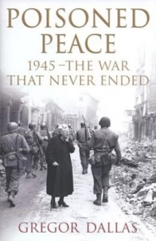 Image of Poisoned Peace by Gregor Dallas Hardback