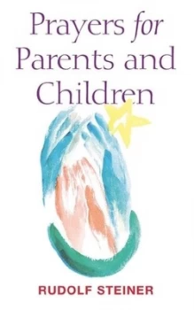 Image of Prayers for parents and children ; and Life between birth and death as a mirror of life between death and a new birth lecture of 2 February 1915 Dorna