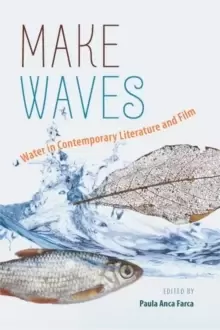 Image of Make Waves : Water in Contemporary Literature and Film