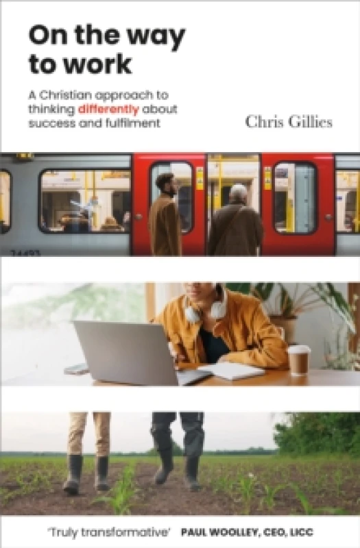 Image of On the Way to Work : A Christian approach to thinking differently about success and fulfilment Paperback / softback