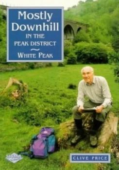 Image of Mostly Downhill in the Peak District the White Peak by Clive Price Paperback