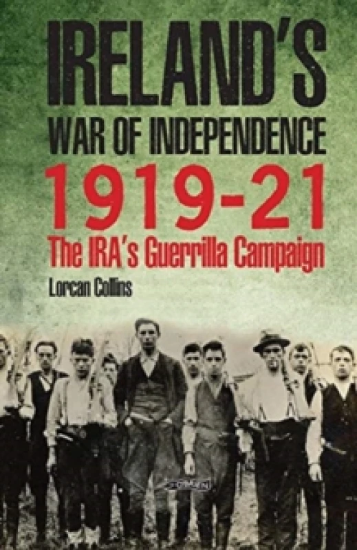 Image of Ireland's War of Independence 1919-21 : The IRA's Guerrilla Campaign Hardback