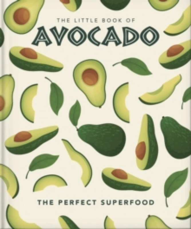 Image of The Little Book of Avocado : The ultimate superfood Hardback