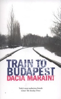 Image of Train to Budapest by Dacia Maraini Book