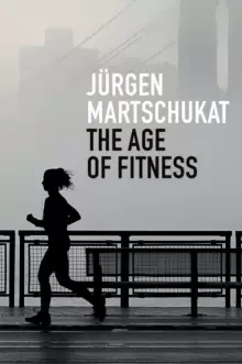 Image of The Age of Fitness : How the Body Came to Symbolize Success and Achievement