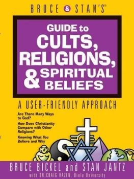 Image of Bruce & Stans guide to cults religions spiritual beliefs by Bruce Bickel