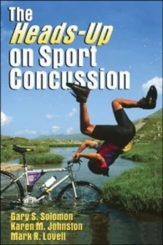 Image of The Heads-Up on Sport Concussion by Gary S Solomon and Karen M Johnston and Mark R Lovell Paperback