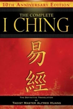 Image of The Complete I Ching by Taoist Master Alfred Huang Paperback