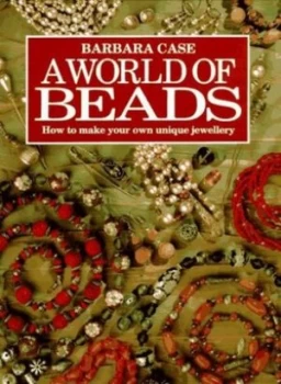 Image of A World of Beads by Barbara Case Hardback