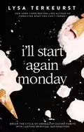 Image of ill start again monday break the cycle of unhealthy eating habits with last