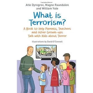 Image of What is Terrorism? A Book to Help Parents, Teachers and Other Grown-Ups Talk with Kids About Terror Paperback / softback 2018