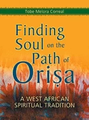 Image of finding soul on the path of orisa a west african spiritual tradition