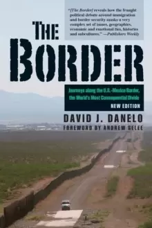 Image of Border : Journeys Along the U.S.-Mexico Border, the World's Most Consequential Divide