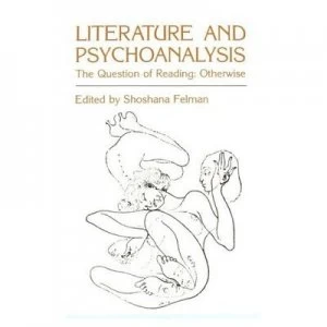 Image of Literature and Psychoanalysis - the Question of Reading Otherwise Paperback