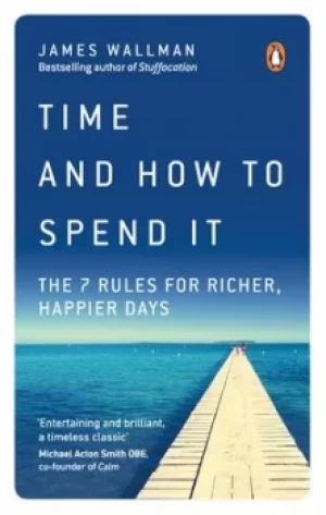 Image of Time and how to spend it by James Wallman