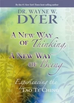 Image of A new way of thinking a new way of being by Dr Wayne W. Dyer