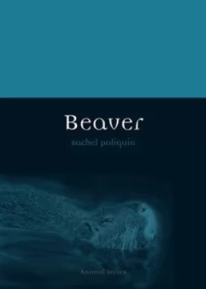Image of Beaver by Rachel Poliquin