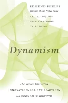 Image of Dynamism : The Values That Drive Innovation, Job Satisfaction, and Economic Growth