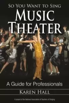 Image of So You Want to Sing Music Theater : A Guide for Professionals