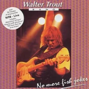 image of Live No More Fish Jokes by Walter Trout Band CD Album