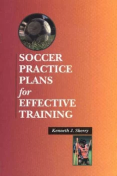 Image of Soccer Practice Plans for Effective Training by Ken Sherry Paperback