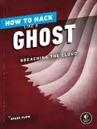 Image of how to hack like a ghost breaching the cloud