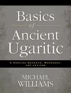 Image of basics of ancient ugaritic a concise grammar workbook and lexicon
