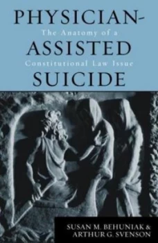 Image of Physician-Assisted Suicide by Susan M. Behuniak Book