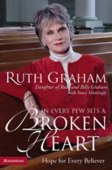 Image of In Every Pew Sits a Broken Heart by Ruth Graham and Stacy Mattingly Paperback