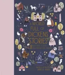 Image of A World Full of Dickens Stories : 8 best-loved classic tales retold for children Volume 5
